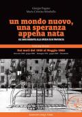 Un mondo nuovo, una speranza appena nata. Gli anni Sessanta alla Spezia ed in provincia. Vol. 1: Dai moti del 1960 al Maggio 1968.