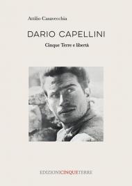 Dario Capellini. Cinque Terre e libertà