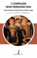 I compagni non perdono mai. Storie di pallone dalla Russia sovietica a oggi