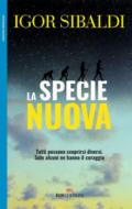 La specie nuova. Tutti possono scoprirsi diversi. Solo alcuni ne hanno il coraggio