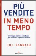 Più vendite in meno tempo. Strategie pratiche ed efficaci per venditori super indaffarati