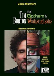 Tim Burton. From Gotham to Wonderland