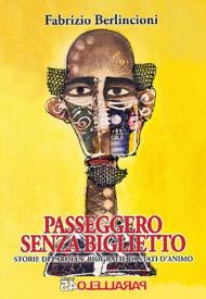 Passeggero senza biglietto. Storie di parole e biografie di stati d'animo