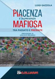 Piacenza e la presenza mafiosa. Tra passato e presente