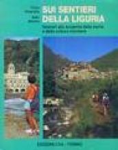 Sui sentieri della Liguria. Itinerari alla scoperta della storia e della cultura montana