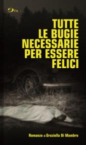 Tutte le bugie necessarie per essere felici