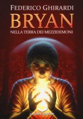 Nella terra dei mezzidemoni. Bryan: 1