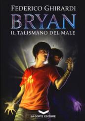 Il talismano del male. Bryan: 2