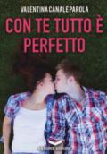 CON TE TUTTO E' PERFETTO