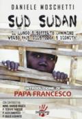 Sud Sudan. Il lungo e sofferto cammino verso pace, giustizia e dignità