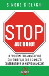 Stop all'odio! Come disinnescarlo e vivere in armonia