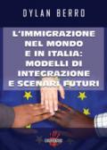 L'immigrazione nel mondo e in Italia: modelli di integrazione e scenari futuri