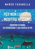 Per non lasciare indietro nessuno. Sindrome di Down: un cromosoma e una marcia in più