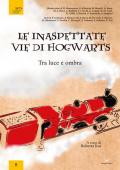 Le inaspettate vie di Hogwarts. Tra luce e ombra