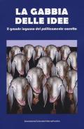 La gabbia delle idee. Il grande inganno del politicamente corretto