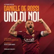 Daniele De Rossi. Uno di noi