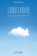 Loro e(D)io. Alla ricerca di una relazione con Dio