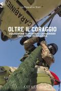 Oltre il coraggio. Squadrone eliportato carabinieri cacciatori di Calabria