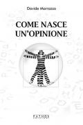 Come nasce un'opinione