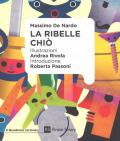 La ribelle Chiò. Ediz. a colori