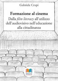 Formazione al cinema. Dalla «film literacy» all'utilizzo dell'audiovisivo nell'educazione alla cittadinanza