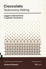 Cioccolato. Teobromina 650mg. Leggere attentamente il foglietto illustrativo