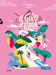 Il giro d'Italia illustrato. Ediz. a colori