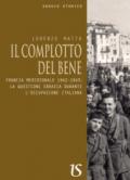 Il complotto del bene. Francia meridionale 1942-1943: la questione ebraica durante l'occupazione italiana