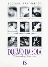 Dormo da sola