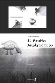 Il brutto anatroccolo. Ediz. a colori