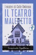 Teatro maledetto. I misteri di colle ombroso. Mistery series (Il)