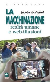 La macchinazione. Realtà virtuali e web illusioni. Nuova ediz.