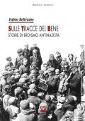 Sulle tracce del bene. Storie di eroismo antinazista