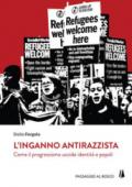 L'inganno antirazzista. Come il progressismo uccide identità e popoli