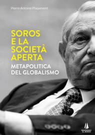 Soros e la società aperta. Metapolitica del globalismo