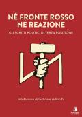 Né fronte rosso né reazione. Gli scritti politici di Terza Posizione