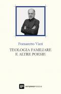 Teologia familiare e altre poesie