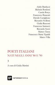 Poeti italiani nati negli anni '80 e '90. Vol. 3