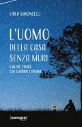 L' uomo della casa senza muri e altre storie che curano l'anima