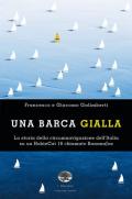 Una barca gialla. La storia della circumnavigazione dell'Italia su un HobieCat 16 chiamato BananaJoe