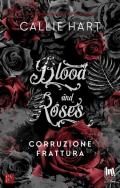 Corruzione-Frattura. Blood and roses