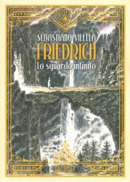 Friedrich. Lo sguardo infinito