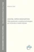 Digital open innovation. Sfide gestionali e enabling technologies per le piccole e medie imprese