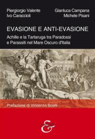 Evasione e anti-evasione. Achille e la tartaruga tra paradossi e parassiti nel mare oscuro d'Italia