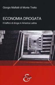 Economia drogata. Il traffico di droga in America Latina