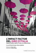 L' impact factor del Giro d'Italia. Analisi degli impatti della Corsa Rosa