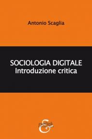 Sociologia digitale. Introduzione critica