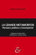 La grande metamorfosi. Pensiero politico e innovazione. Nuova ediz.