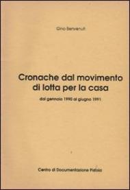 Cronache dal Movimento di lotta per la casa. Dal gennaio 1990 al giugno 1991