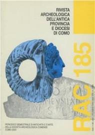 Rivista archeologica dell'antica provincia e diocesi di Como. Vol. 185